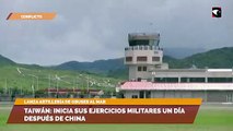 Taiwán: Inicia sus ejercicios militares un día después de China