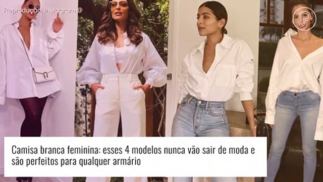 Camisa branca feminina: esses 4 modelos nunca vão sair de moda e são perfeitos para qualquer armário