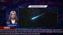 Perseid meteor shower 2022 to peak during full 'supermoon' of August - 1BREAKINGNEWS.COM