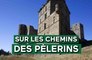 Patrimoines de France - Sur les chemins des pèlerins