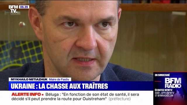 Guerre en Ukraine: la chasse aux traîtres s'intensifie