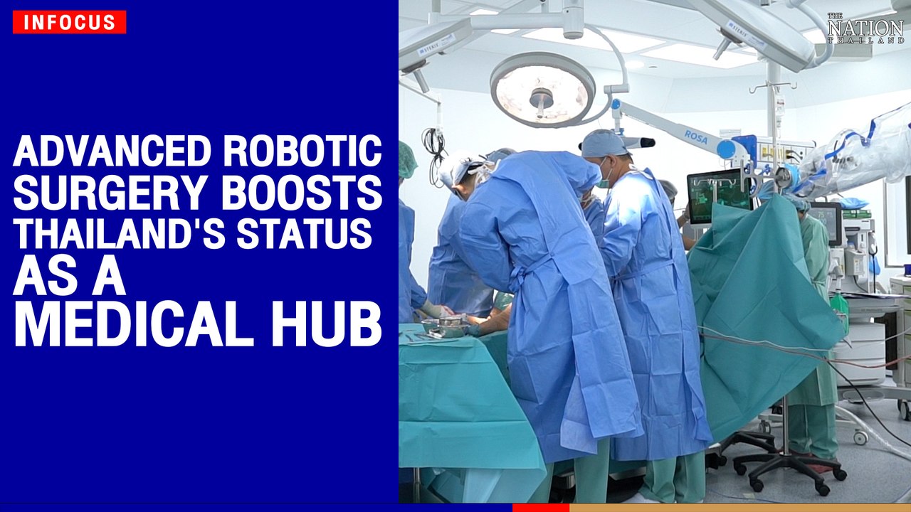 Advanced robotic surgery boosts Thailand's status as a medical hub | The Nation