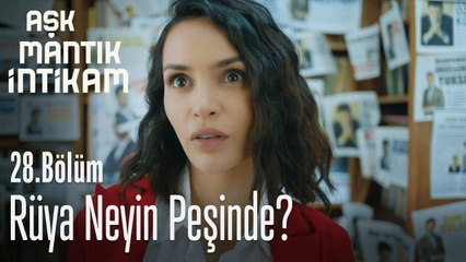 Rüya neyin peşinde? - Aşk Mantık İntikam 28. Bölüm