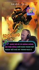 Game thủ bỏ túi 500 triệu đồng nhờ hoàn thành thử thách bất khả thi trong Halo 2