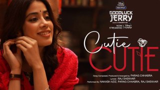 Cutie Cutie - Goodluck Jerry | Janhvi Kapoor & Deepak Dobriyal | Nakash Aziz, Parag Chhabra, Raj S | Doyel Music