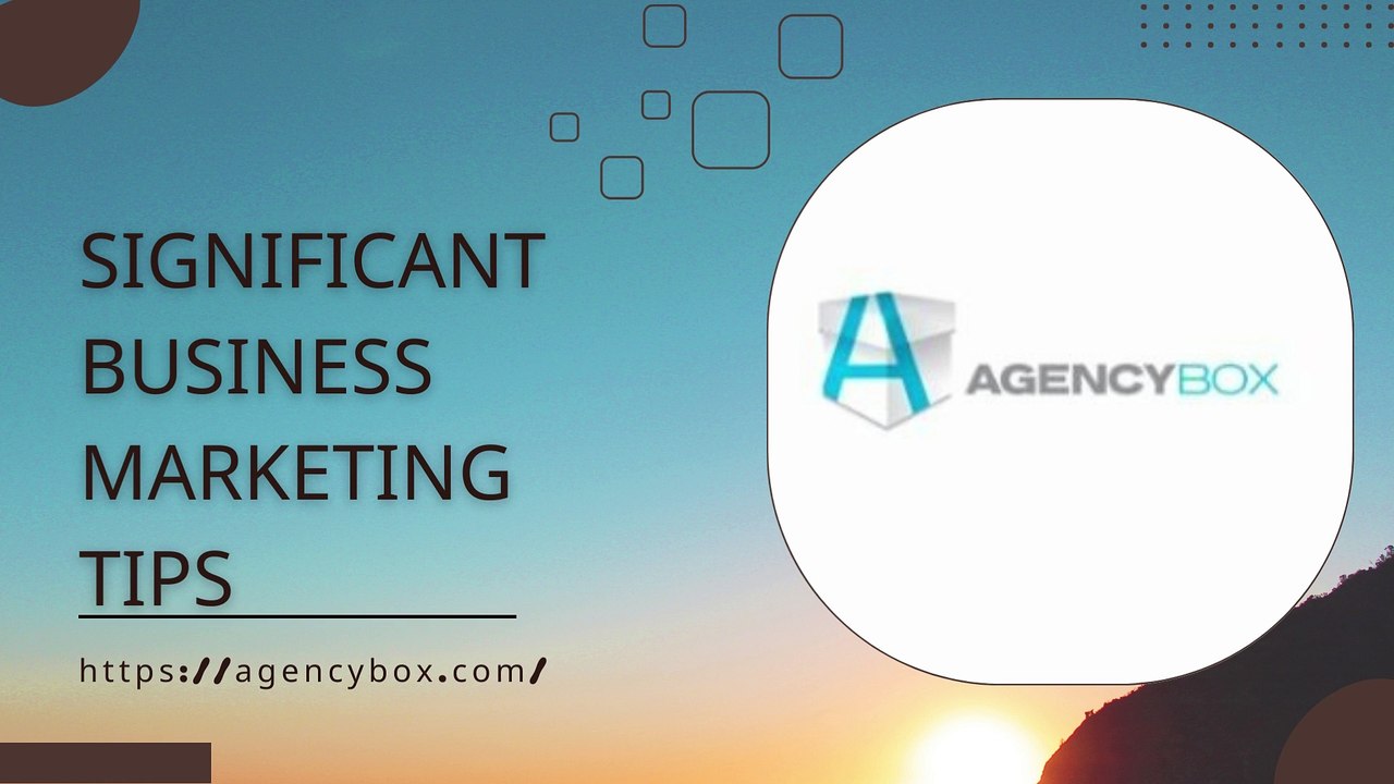 Significant Business Marketing Tips