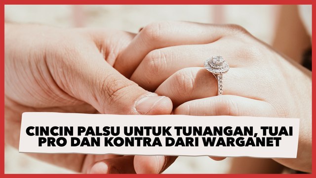 Cincin Palsu untuk Tunangan Sedang Ngetren, Tuai Pro dan Kontra dari Warganet, Kok Bisa?