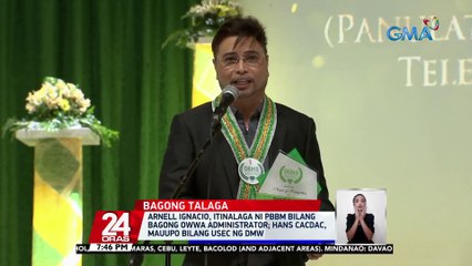 Arnell Ignacio, itinalaga ni PBBM bilang bagong OWWA Administrator; Hans Cacdac, mauupo bilang USec. ng DMW | 24 Oras