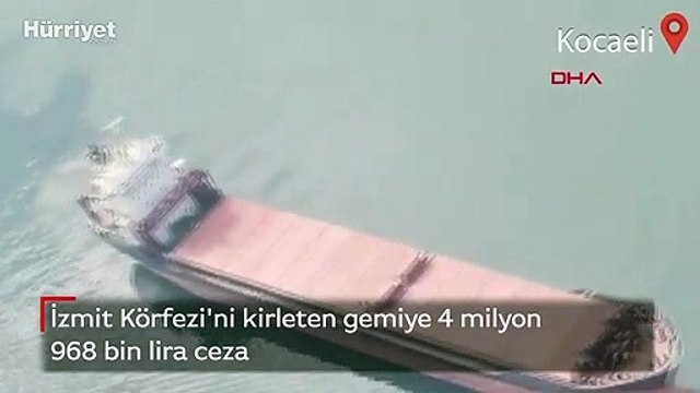 İzmit Körfezi'ni kirleten gemiye 4 milyon 968 bin lira ceza