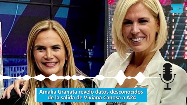 Amalia Granata reveló datos desconocidos de la salida de Viviana Canosa a A24