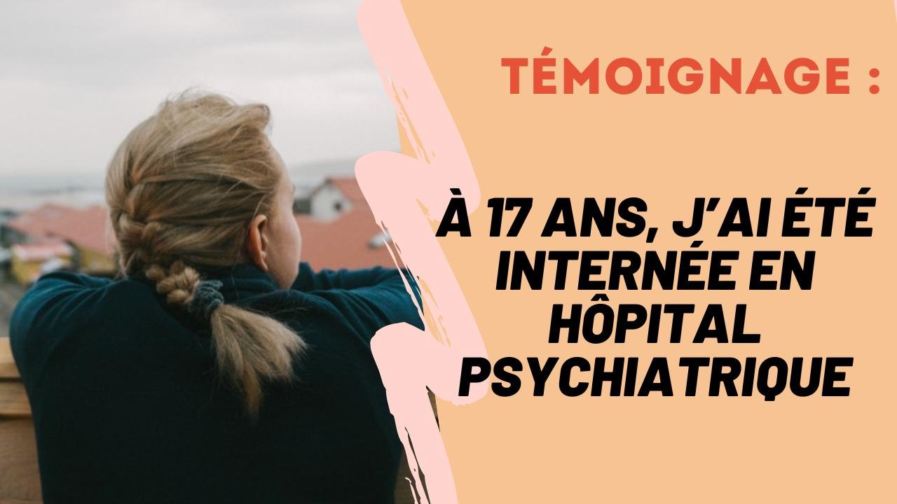 À 17 ans, j’ai été internée en hôpital psychiatrique ❙ Psychologies