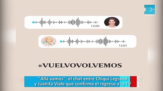 Allá vamos : el chat entre Chiqui Legrand y Juanita Viale que confirma el regreso a la TV