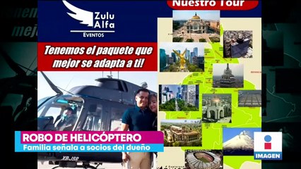Dueño del helicóptero robado en el AICM fue secuestrado el 24 de junio