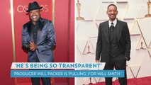 Oscars Producer Will Packer Responds to Will Smith's Public Apology: 'He's Being So Transparent'