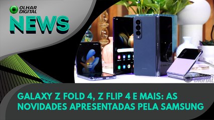 Ao Vivo | Galaxy Z Fold 4, Z Flip 4 e mais: as novidades apresentadas pela Samsung | 10/08/2022 | #OlharDigital