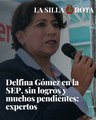 Delfina Gómez en la SEP, sin logros y muchos pendientes: expertos