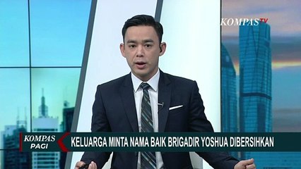 Keluarga Brigadir Yoshua Minta Anaknya Dibersihkan dari Tuduhan Penembakan dan Pelecehan