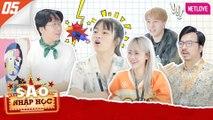 Sao Nhập Học | Học Hết Sức, Chơi Hết Mình - Tập 05