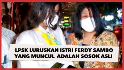 Sempat Dicurigai Warganet, LPSK Luruskan Istri Ferdy Sambo yang Muncul Diwawancara Adalah Sosok Asli