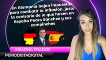 En Alemania bajan impuestos para combatir la inflación, justo contrario de lo que hacen en España Pedro Sánchez y sus compinches