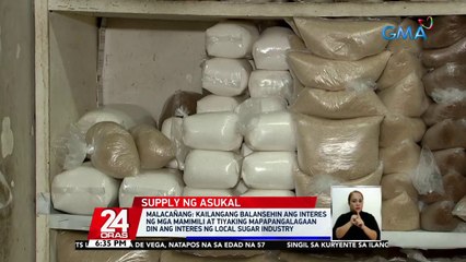 Malacañang: hindi awtorisado ang resolusyon ng SRA para mag-angkat ng 300,000 metric tons ng asukal sa bansa | 24 Oras