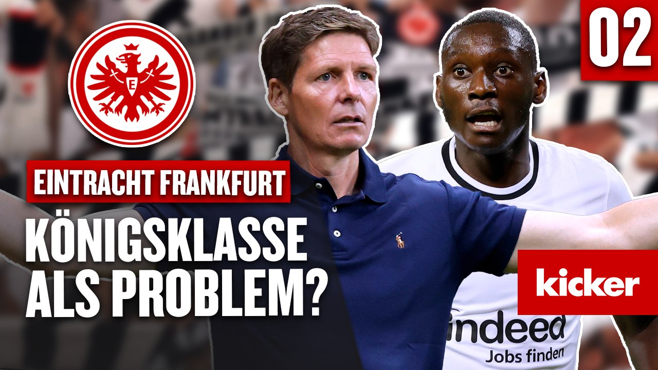 Frankfurts Dämpfer zum Saisonstart: Wird die CL zum Problem?
