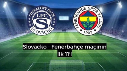 Fenerbahçe ilk 11! Slovacko - Fenerbahçe maçının ilk 11'i belli oldu mu?