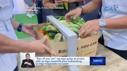 "Box all you can" ng mga gulay at prutas, alok sa mga mamimili para makatulong sa mga magsasaka sa Luzon | Saksi