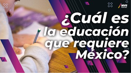 Hay falta de liderazgos y cuadros capacitados en la educación de México