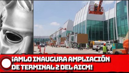 AMLO Inaugura ampliación de Terminal 2 del AICM