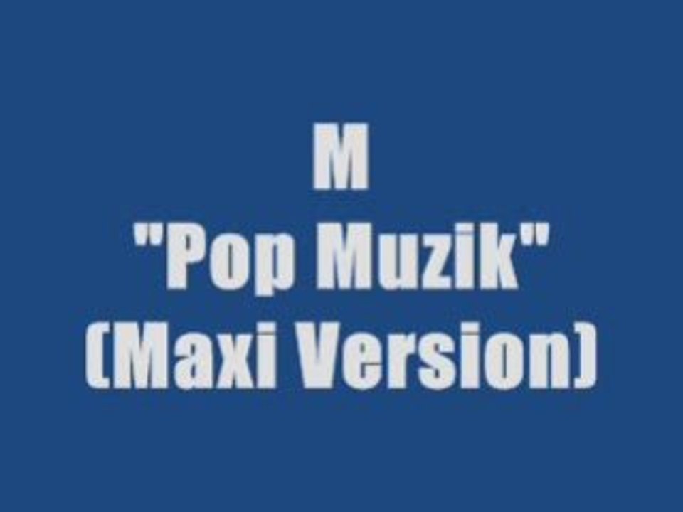 M - POP MUZIK (maxi version)