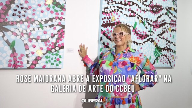 Rose Maiorana abre a exposição aFLORAr na galeria de Arte do CCBEU