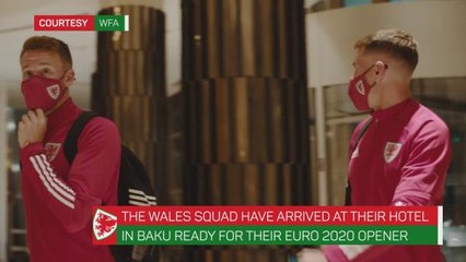 Wales arrive in Baku for Euro 2020 opener