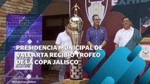 Exhiben trofeo de Copa Jalisco en Presidencia Municipal de Vallarta | CPS Noticias Puerto Vallarta