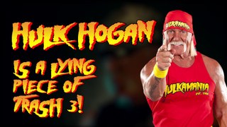 YET ANOTHER FIVE Times HULK HOGAN was a LYING PIECE of TRASH