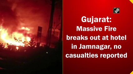 Gujarat: Massive Fire breaks out at hotel in Jamnagar, no casualties reported