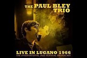 Paul Bley Trio - bootleg Live in Lugano, CH, 08-31-1966