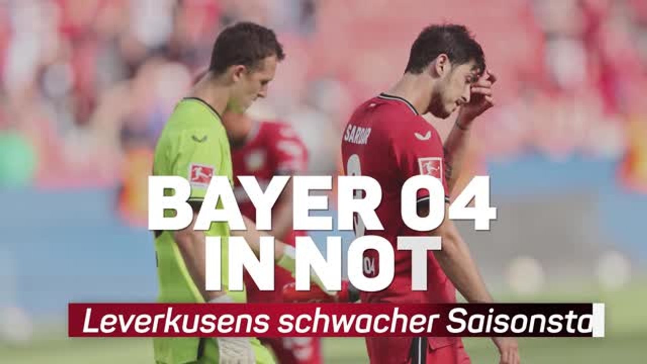 Bayer 04 in Not: Leverkusens schwacher Start