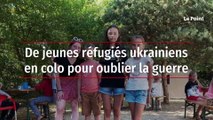 De jeunes réfugiés ukrainiens en colo pour oublier la guerre