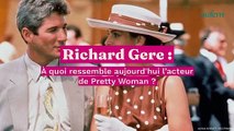 Richard Gere : à quoi ressemble aujourd'hui l’acteur de Pretty Woman ?