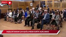 Dışişleri Bakanı Mevlüt Çavuşoğlu'ndan Suriye açıklaması
