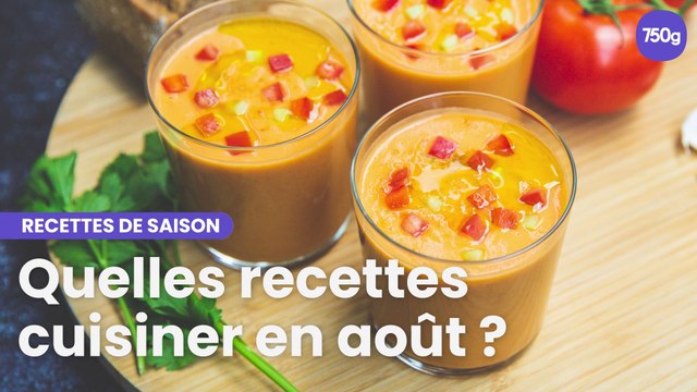 Quelles recettes cuisiner en août ?