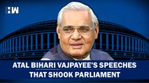 Remembering Atal Bihari Vajpayee On His Death Anniversary| Memorable Speeches In LokSabha |