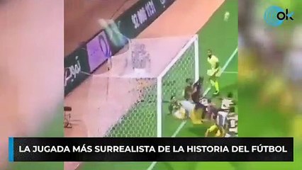 La jugada más surrealista de la historia del fútbol