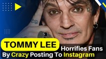 Tommy Lee, Motley Crue Star, Horrifies Fans By Crazy Posting To Instagram From His Bathroom