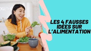 Les 4 fausses idées sur l’alimentation ❙ Psychologies