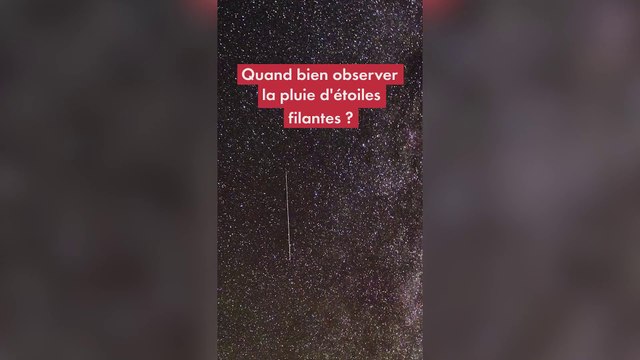 Quand bien observer la pluie d'étoiles filantes ?