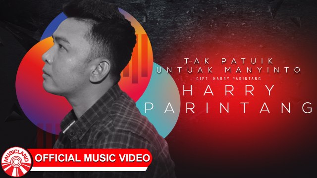 Harry Parintang - Tak Patuik Untuak Manyinto [Official Music Video HD]