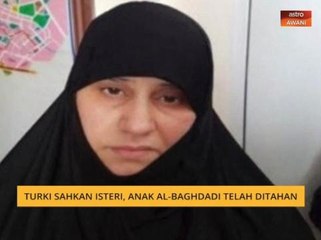 Turki sahkan isteri, anak Al-Baghdadi telah ditahan