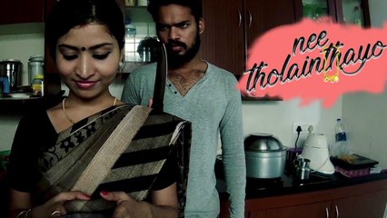 Nee Tholainthayo  Tamil Short Film | Tamil Shortcut